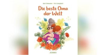 Neuerscheinung: "Die beste Oma der Welt" - Ein herzerwärmender Buchtipp für Großmütter und ihre (Foto: JUMBO Neue Medien & Verlag GmbH)